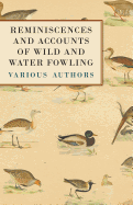 Reminiscences and Accounts of Wild and Water Fowling