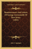 Reminiscences and Letters of George Arrowsmith of New Jersey (1893)
