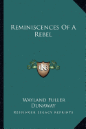 Reminiscences Of A Rebel