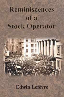 Reminiscences of a Stock Operator - Lefvre, Edwin