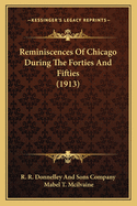 Reminiscences Of Chicago During The Forties And Fifties (1913)