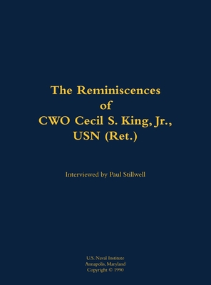 Reminiscences of CWO Cecil S. King Jr., USN (Ret.) - King, Cecil S