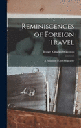 Reminiscences of Foreign Travel: A Fragment of Autobiography