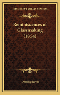 Reminiscences of Glassmaking (1854)