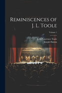 Reminiscences of J. L. Toole; Volume 1