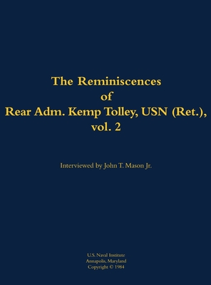 Reminiscences of Rear Admiral Kemp Tolley, USN (Ret.), vol. 2 - Tolley, Kemp