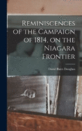 Reminiscences of the Campaign of 1814, on the Niagara Frontier