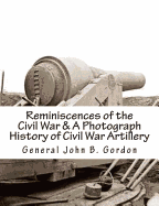 Reminiscences of the Civil War & A Photograph History of Civil War Artillery