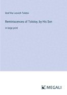 Reminiscences of Tolstoy, by His Son: in large print