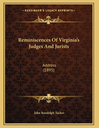 Reminiscences of Virginia's Judges and Jurists: Address (1895)
