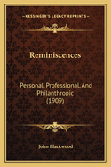 Reminiscences: Personal, Professional, and Philanthropic (1909)