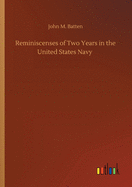 Reminiscenses of Two Years in the United States Navy