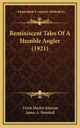 Reminiscent Tales of a Humble Angler (1921)