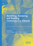 Remitting, Restoring and Building Contemporary Albania