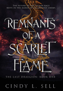 Remnants of a Scarlet Flame: The Last Draegion Book 1