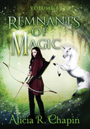 Remnants of Magic, Volume I