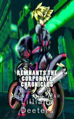 Remnants The Corporate Chronicles: Book 3 Of Love and War - Knox, Kelly (Editor), and Deeters, Lilliana a