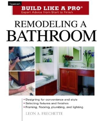 Remodeling a Bathroom - Frechette, Leon A