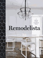 Remodelista: A Manual for the Considered Home