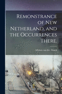 Remonstrance of New Netherland, and the Occurrences There.