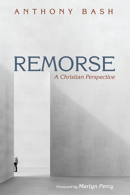 Remorse - Bash, Anthony, and Percy, Martyn (Foreword by)