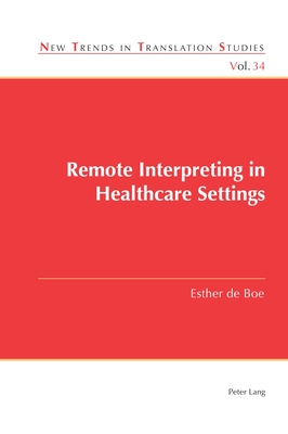 Remote Interpreting in Healthcare Settings - Daz Cintas, Jorge, and de Boe, Esther