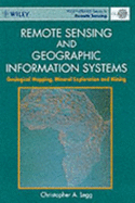 Remote Sensing and Geographic Information Systems: Geological Mapping, Mineral Exploration, and Mining