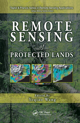 Remote Sensing of Protected Lands - Wang, Yeqiao (Editor)