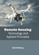 Remote Sensing: Technology and Applied Principles