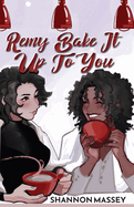 Remy Bake It Up To You