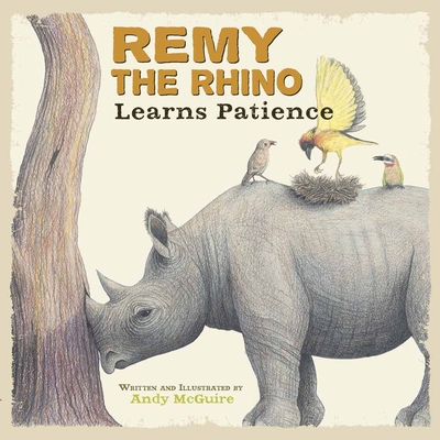 Remy the Rhino Learns Patience - McGuire, Andy