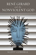 Ren Girard and the Nonviolent God