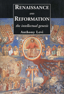 Renaissance and Reformation: The Intellectual Genesis