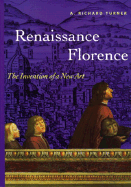 Renaissance Florence: The Invention of a New Art (Perspectives): First Edition