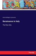 Renaissance in Italy: The fine Arts