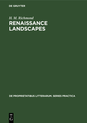 Renaissance Landscapes: English Lyrics in a European Tradition - Richmond, H M