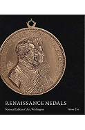 Renaissance Medals, Volume Two: France, Germany, the Netherlands, and England - Pollard, John Graham, and Luciano, Eleonora (Contributions by), and Pollard, Maria (Contributions by)