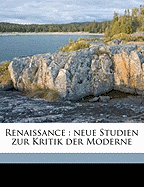 Renaissance: Neue Studien Zur Kritik Der Moderne