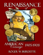 Renaissance of American Coinage: 1905-1908