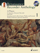Renaissance Recorder Anthology 1: 32 Pieces for Soprano (Descant) Recorder and Piano / 32 Pieces Pour Flute a Bec Soprano Avec Piano / 32 Stucke Fur Sopran Blockflote Und Klavier