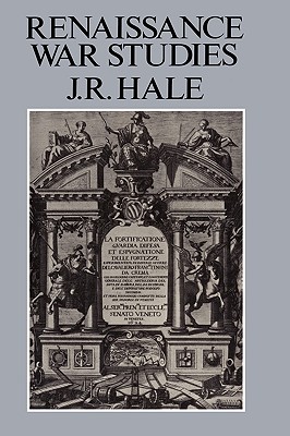 Renaissance War Studies - Hale, J R