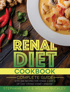 Renal Diet Cookbook: A complete guide with 200 recipes for stages 3 and 4 of CKD Chronic Kidney Disease.