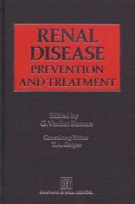 Renal Disease: Prevention and Treatment - Raman, G Venkat (Editor), and Golper, T A (Editor)