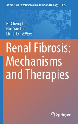 Renal Fibrosis: Mechanisms and Therapies - Liu, Bi-Cheng (Editor), and Lan, Hui-Yao (Editor), and LV, Lin-Li (Editor)