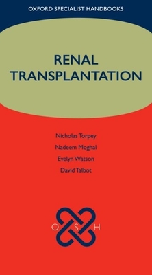 Renal Transplantation - Torpey, Nicholas, and Moghal, Nadeem E, and Watson, Evelyn