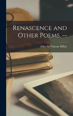 Renascence and Other Poems. -- - Millay, Edna St Vincent