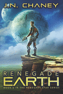Renegade Earth: An Intergalactic Space Opera Adventure