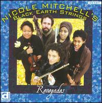 Renegades - Nicole Mitchell 's Black Earth Strings