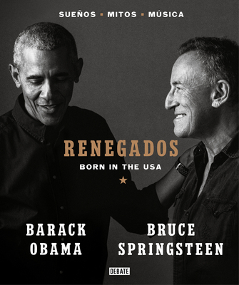 Renegados: Born In The USA - Obama, Barack, and Springsteen, Bruce