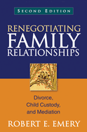 Renegotiating Family Relationships, Second Edition: Divorce, Child Custody, and Mediation